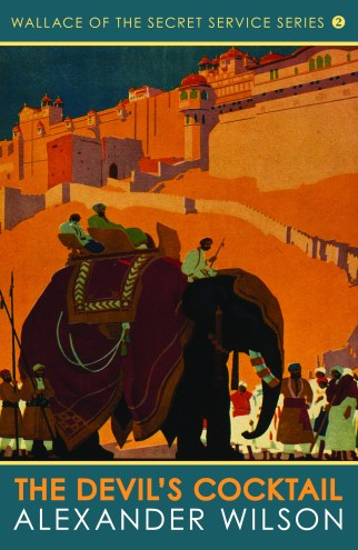 The Devil's Cocktail. Alexander Wilson's second Secret Service novel published in 1928. Image: Allison and Busby